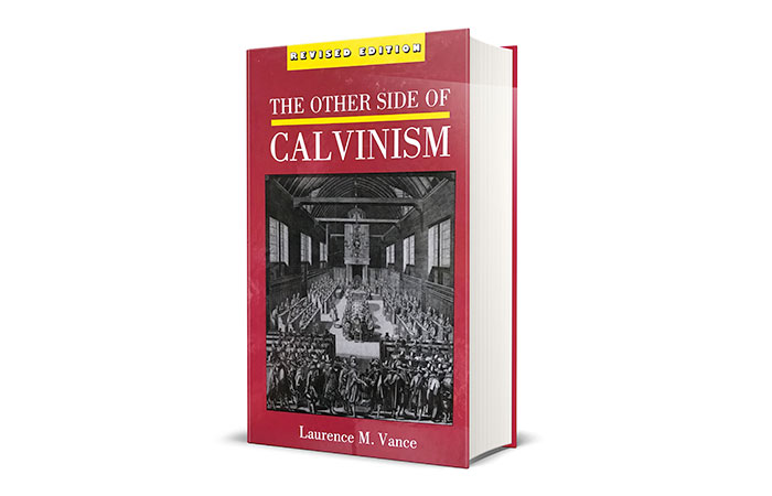 The Other Side of Calvinism by Dr. Laurence Vance